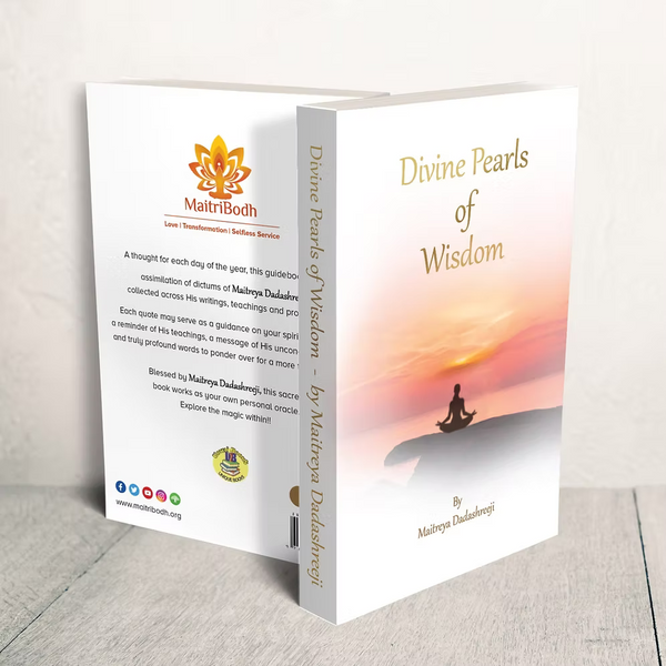 Divine Pearls Of Wisdom - By Maitreya Dadashreeji